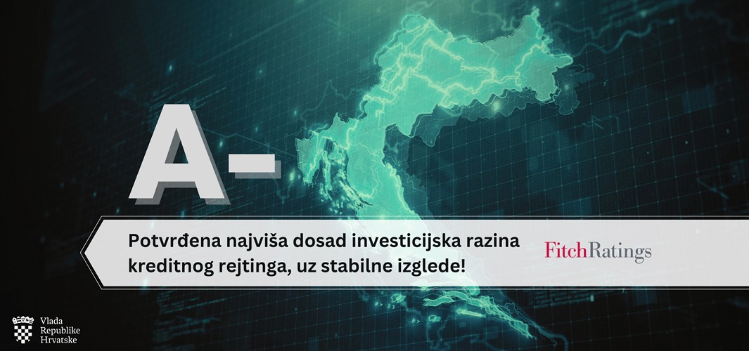 Iznadprosječna investicijska A kvaliteta - potvrda ekonomske sigurnosti, političke stabilnosti, rada Vlade & dobrog smjera Hrvatske!